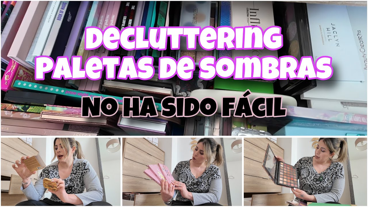 DECLUTTERING Paletas de Sombras 😥 Tengo DEMASIADAS y no puedo hacer esto ❗