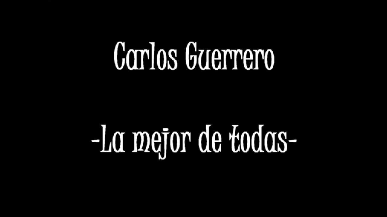La mejor de Todas  - Carlos Guerrero (letra)