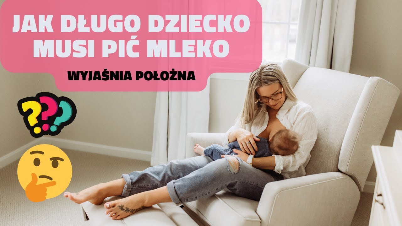 Jak długo dziecko musi pić mleko❓