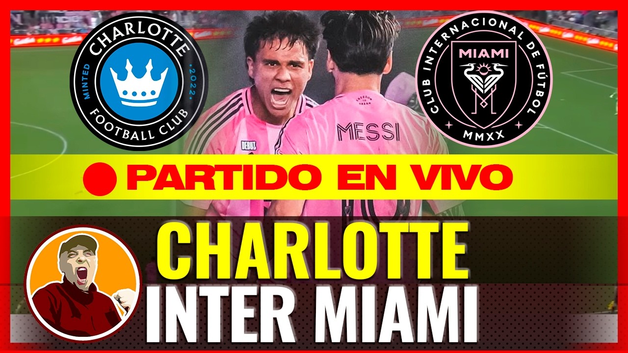 🔴 ORLANDO VS MONTREAL - CHARLOTTE VS INTER MIAMI EN VIVO 🏆 MLS -  WIKELMAN CARMONA - TELASCO SEGOVIA