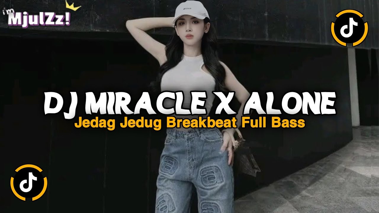 DJ MIRACLE X ALONE BREAKBEAT FULL BASS JEDAG JEDUG VIRAL TIKTOK TERBARU 2026 