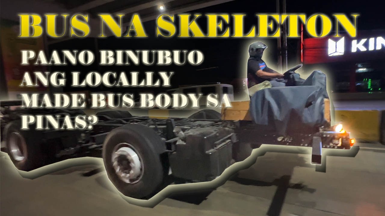 Paano binubuo ang Locally made bus body sa Pinas? | Bus Chassis | Part 1