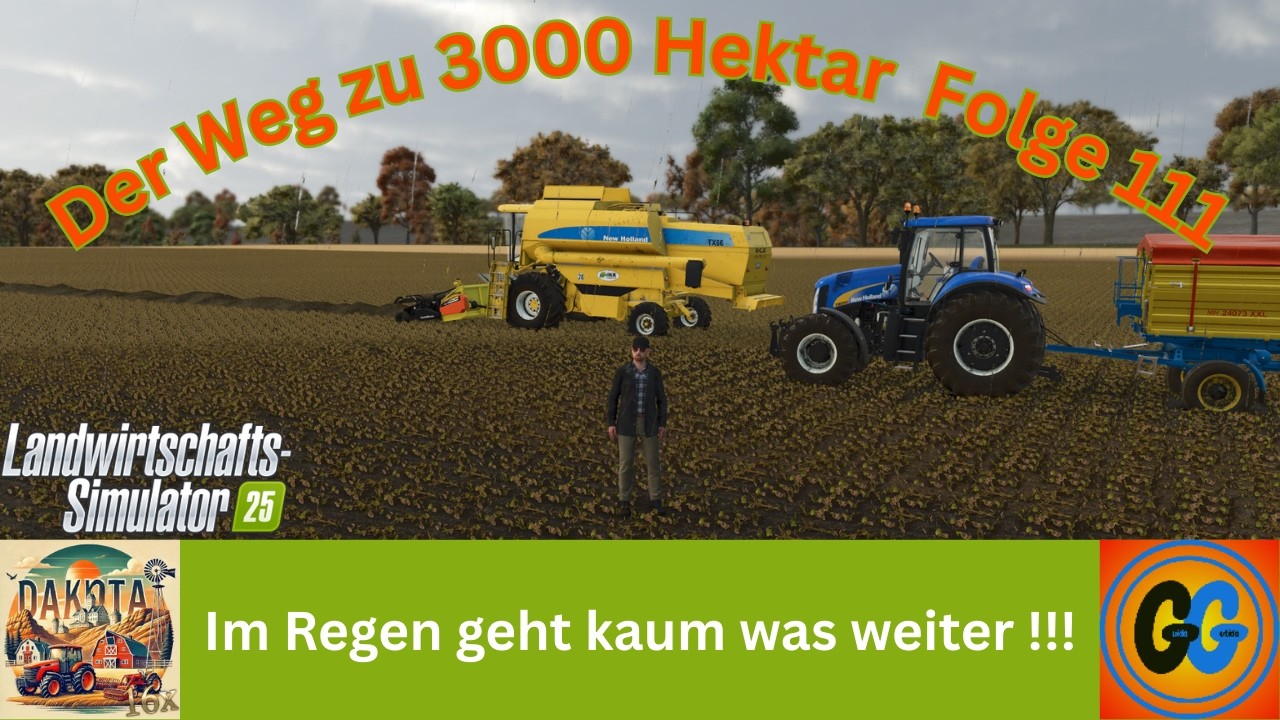 LS25 Dakota 16x Im Regen geht kaum was weiter !!! 111