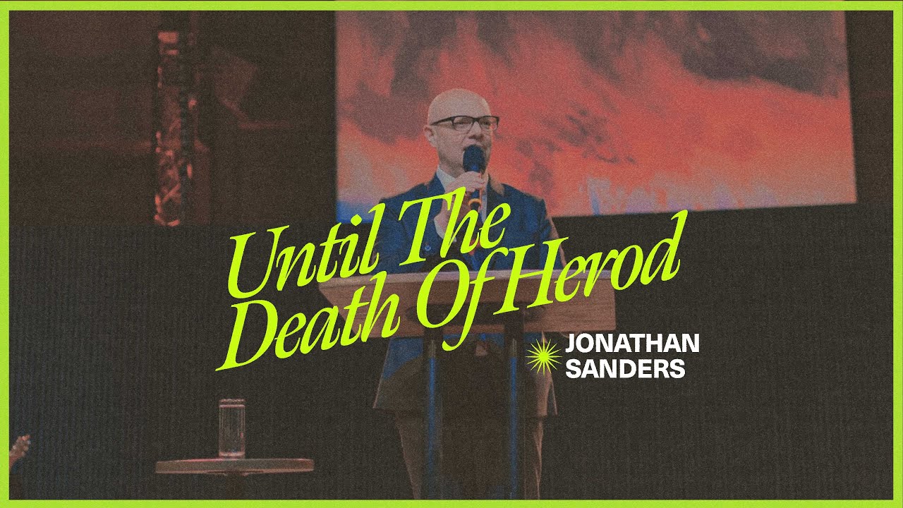 Until The Death Of Herod || Jonathan Sanders