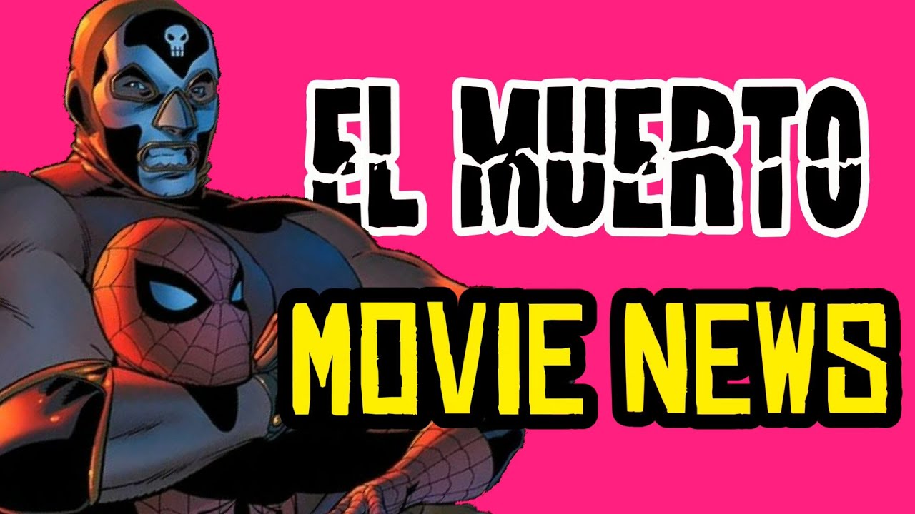 El Muerto - New Sony Pictures Marvel Movie in Development!