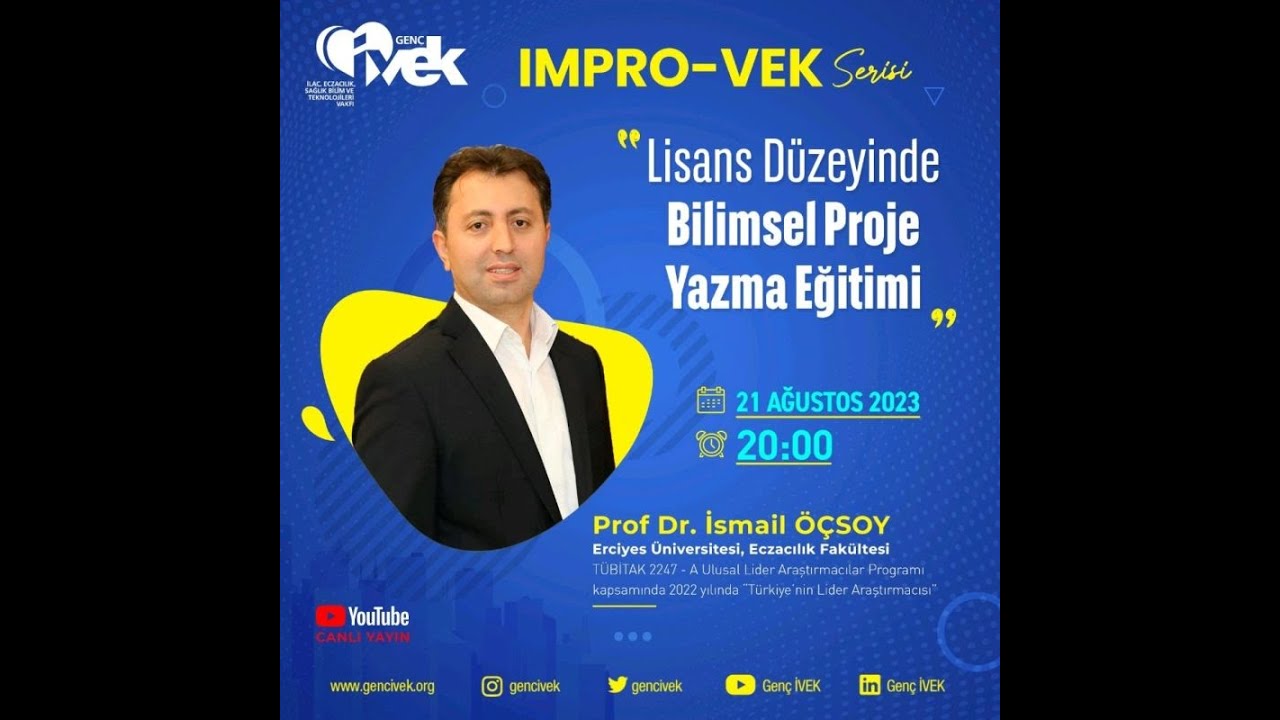 IMPRO-VEK Serisi: Lisans Düzeyinde Bilimsel Proje Yazma Eğitimi- Prof. Dr. İsmail ÖÇSOY