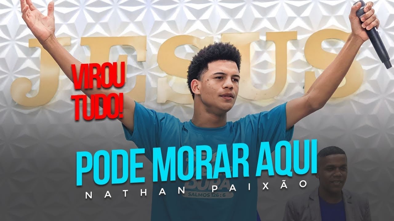 NATHAN PAIXÃO | PODE MORAR AQUI…🎶❤️