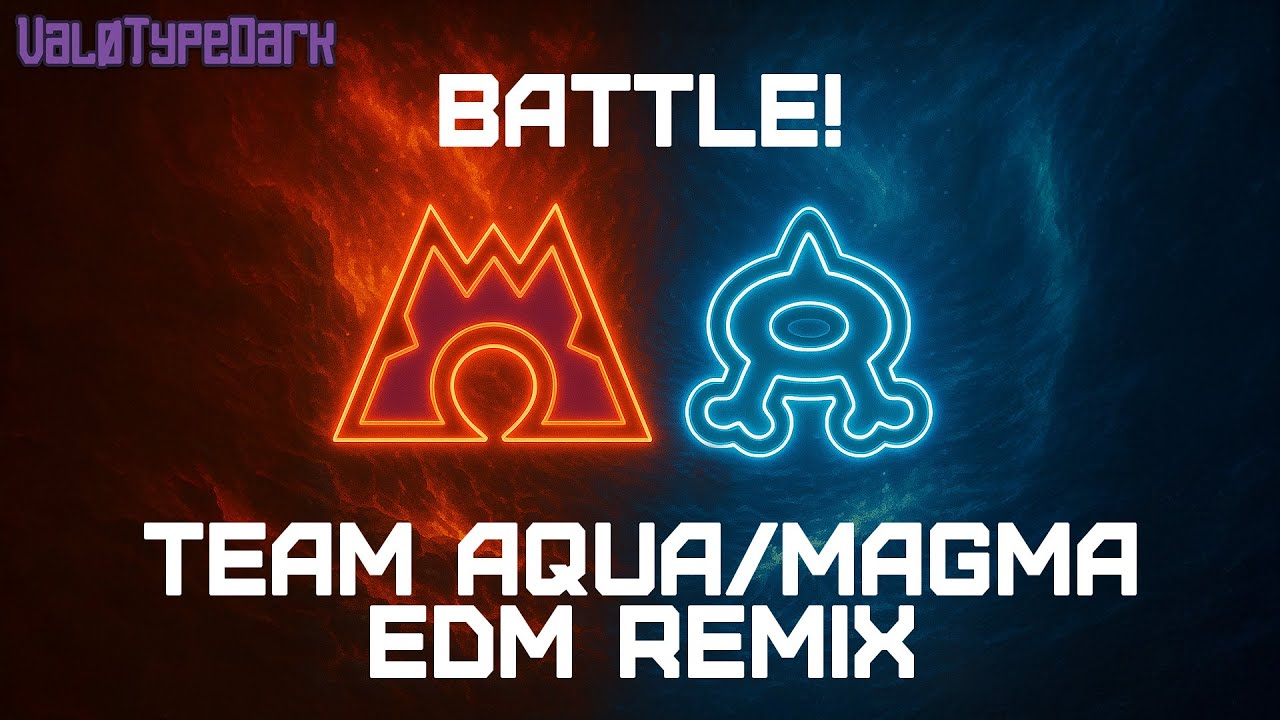 Battle! Team Aqua/Magma (Pokemon Ruby/Sapphire/Emerald) [EDM Remix]
