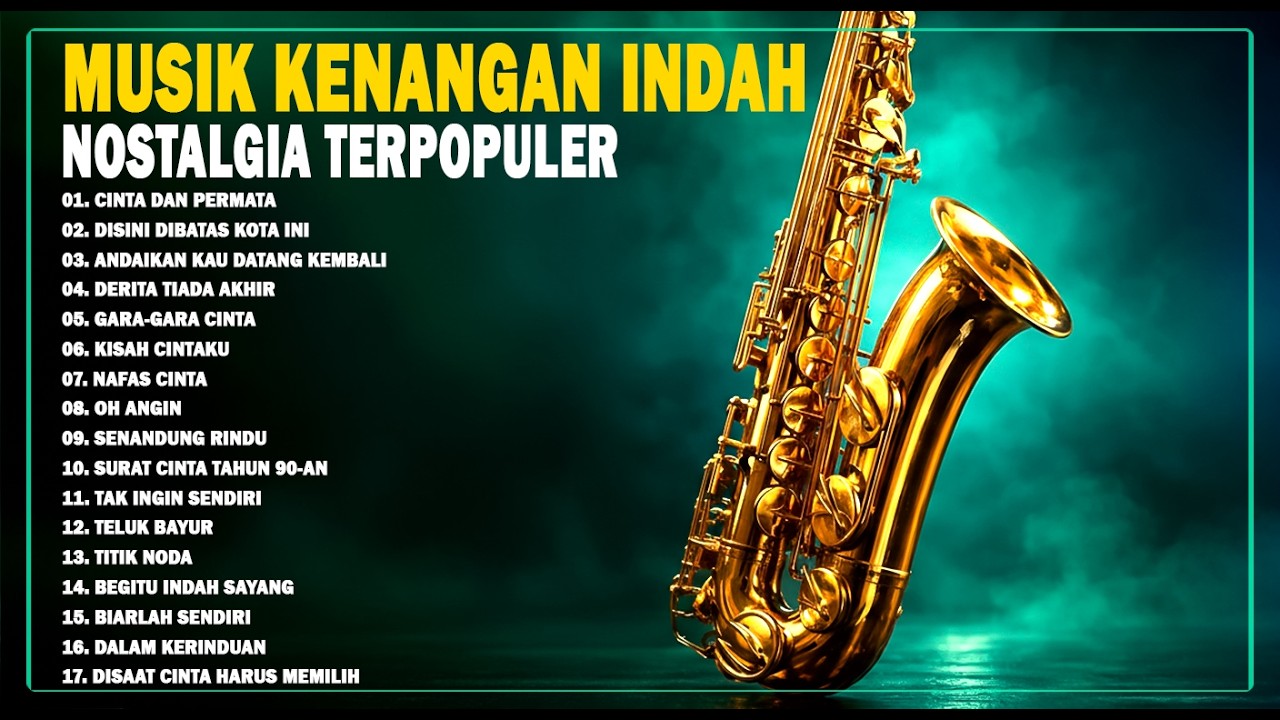 NOSTALGIA PALING DICARI - INSTSAXOPHONE INSTRUMENTAL LAGU KENANGAN GOLDEN MEMORIES FULL ALBUM