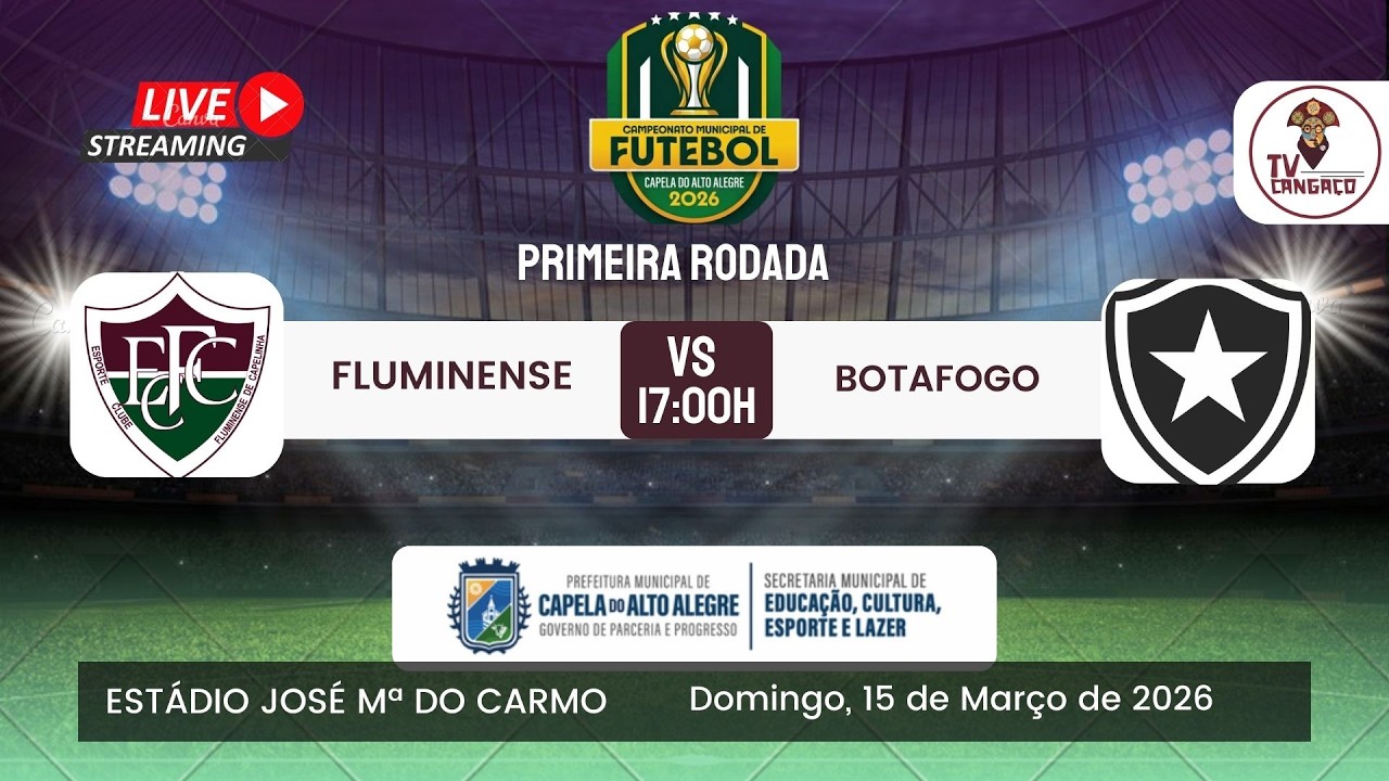 AO VIVO | FLUMINENSE X BOTAFOGO | CAMPEONATO MUNICIPAL DE CAPELA DO ALTO ALEGRE 2026