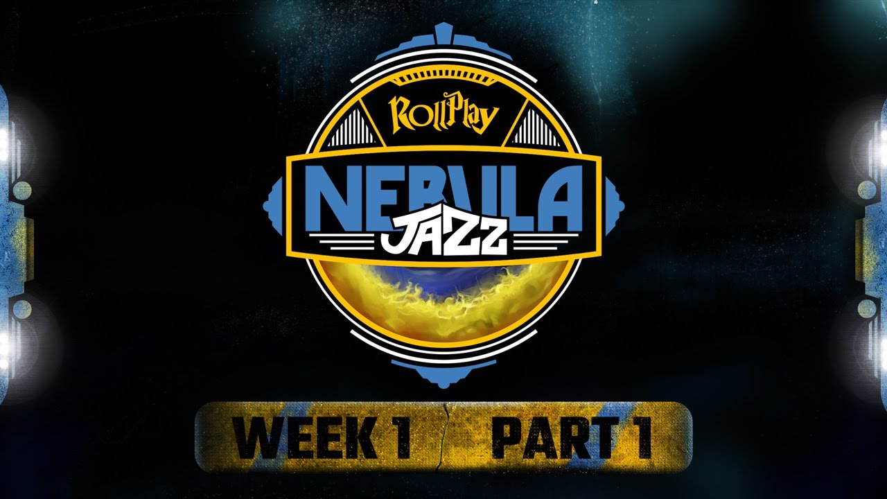 RollPlay Nebula Jazz - Week 1, Part 1