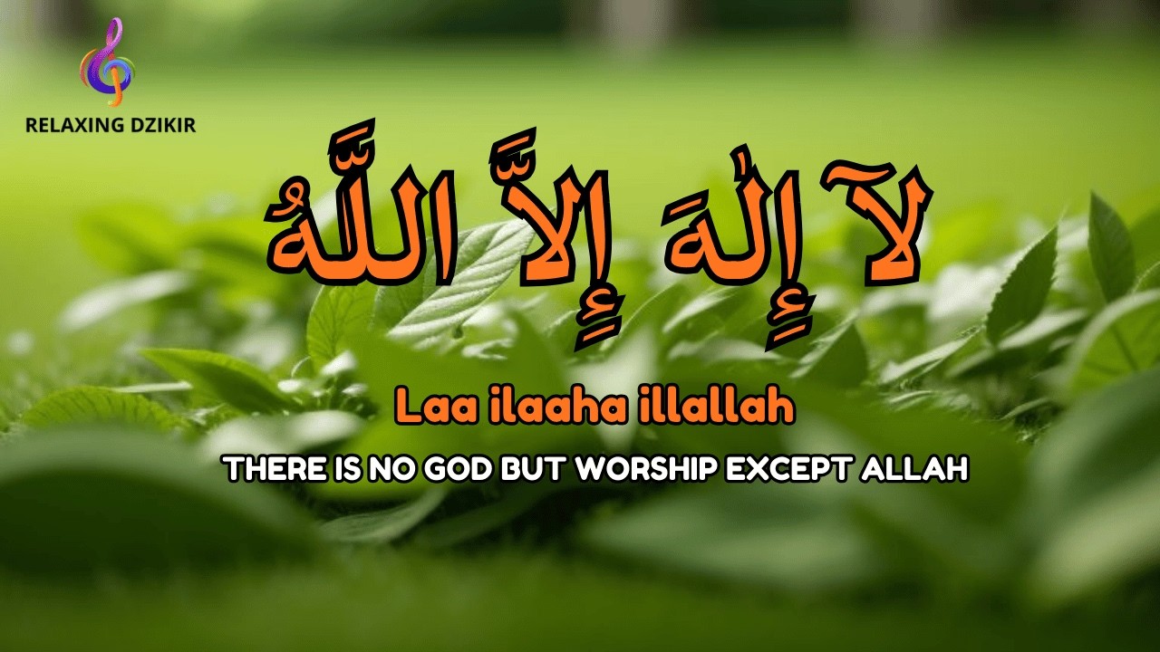 Daily Dzikir LAILAHAILLALLAH for Stress Healing