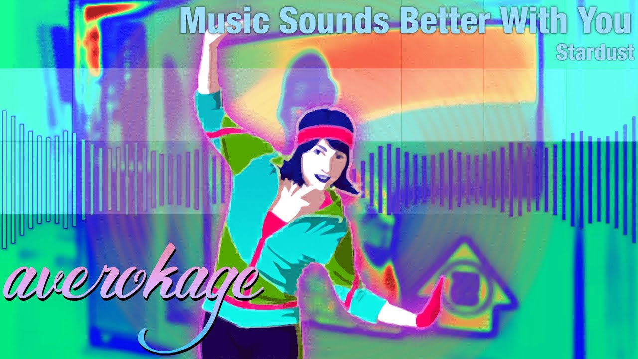 Music Sounds Better With You by Stardust | Just Dance 2022 (Unofficial Mashup)