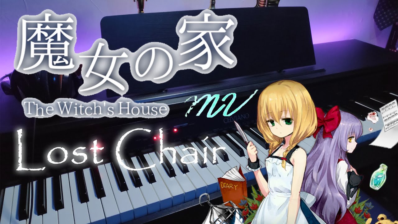 The Witch's House/魔女の家 - Lost Chair【Piano】