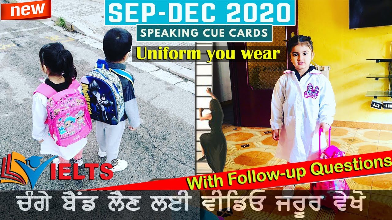 New Cue Cards | IELTS |Talk About The Uniform That You Wear | with follow up question