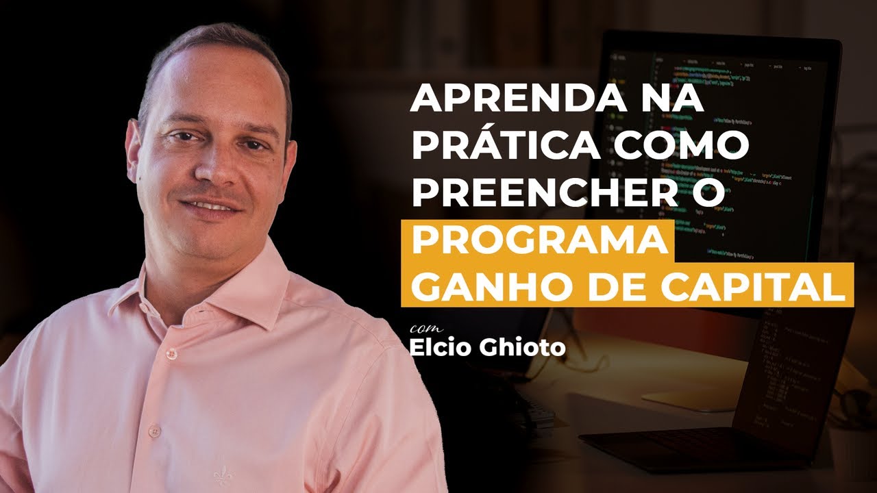 Aprenda NA PRÁTICA como preencher o programa de ganho de capital