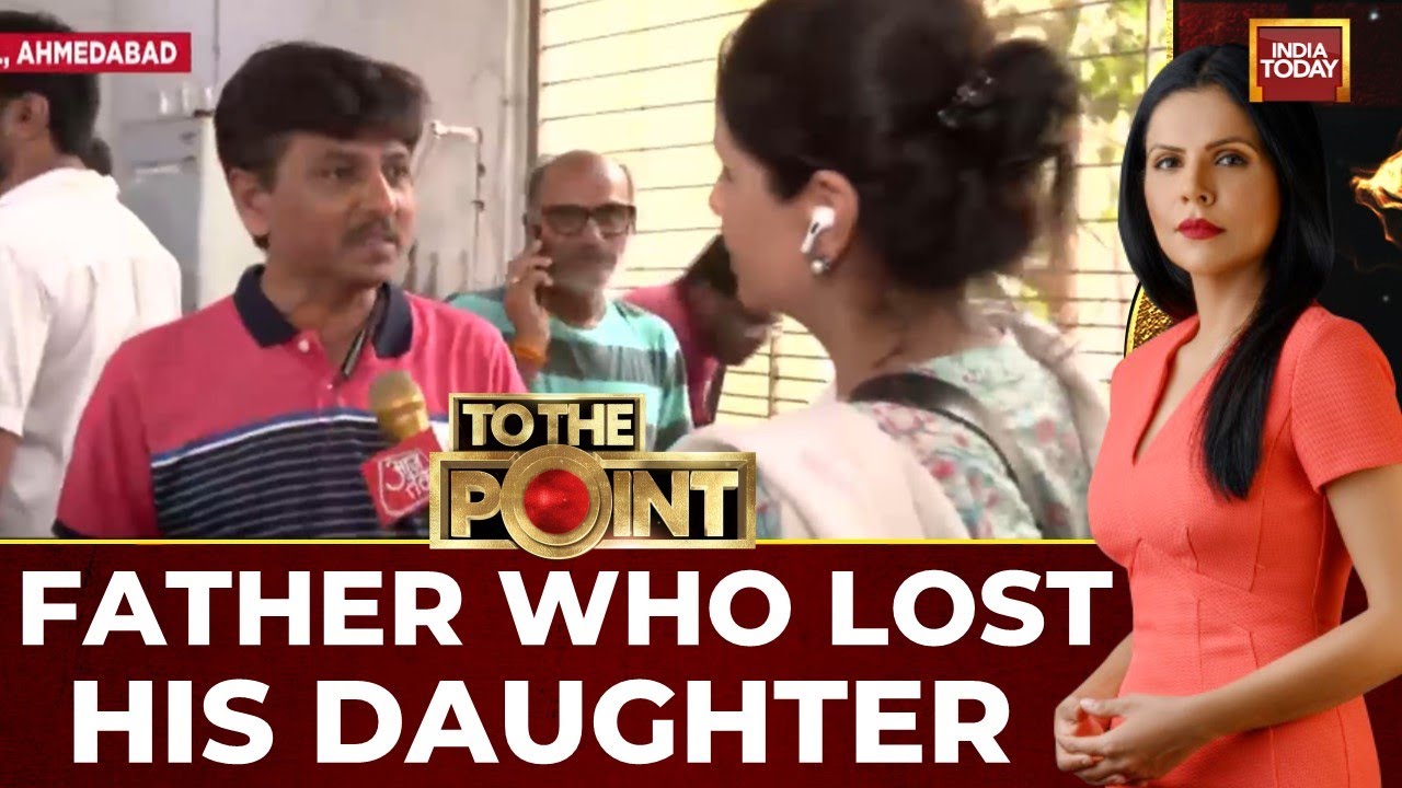 India Today's Preeti Choudhry Reports From Plane Crash Site: A Father Who Lost His Daughter In Crash