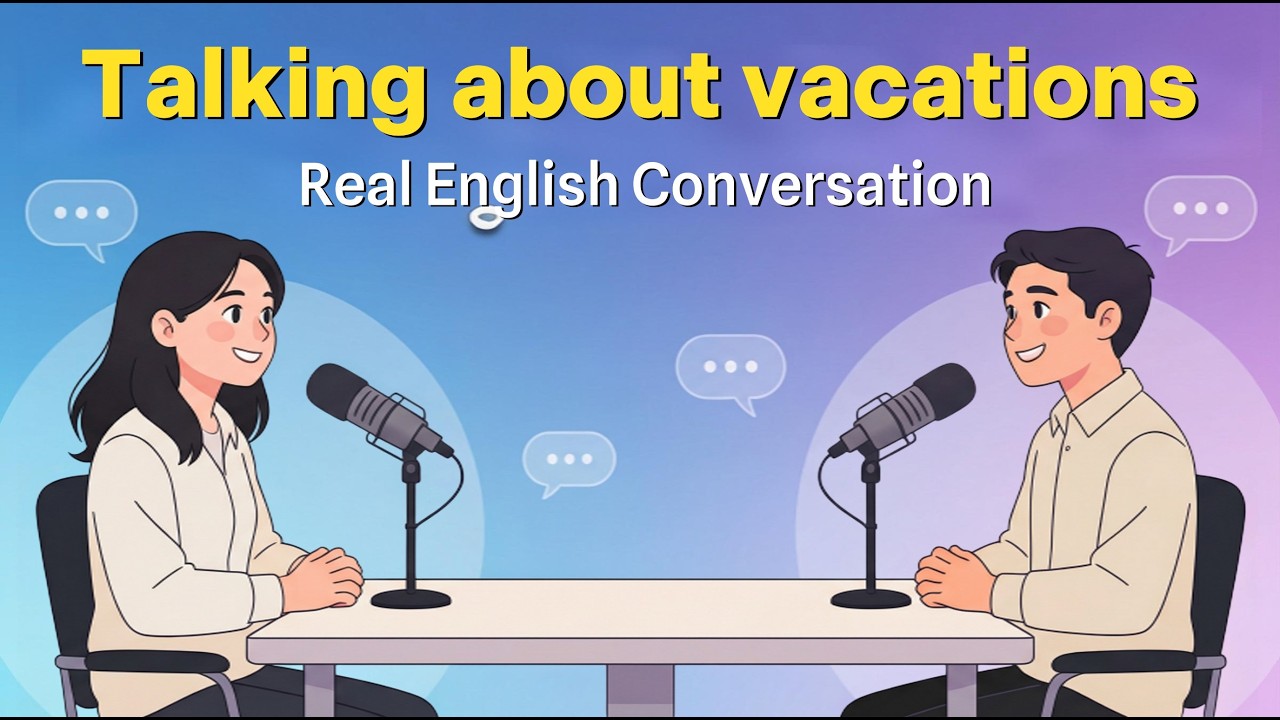 Talking  About Vacations in English | English Conversation Practice