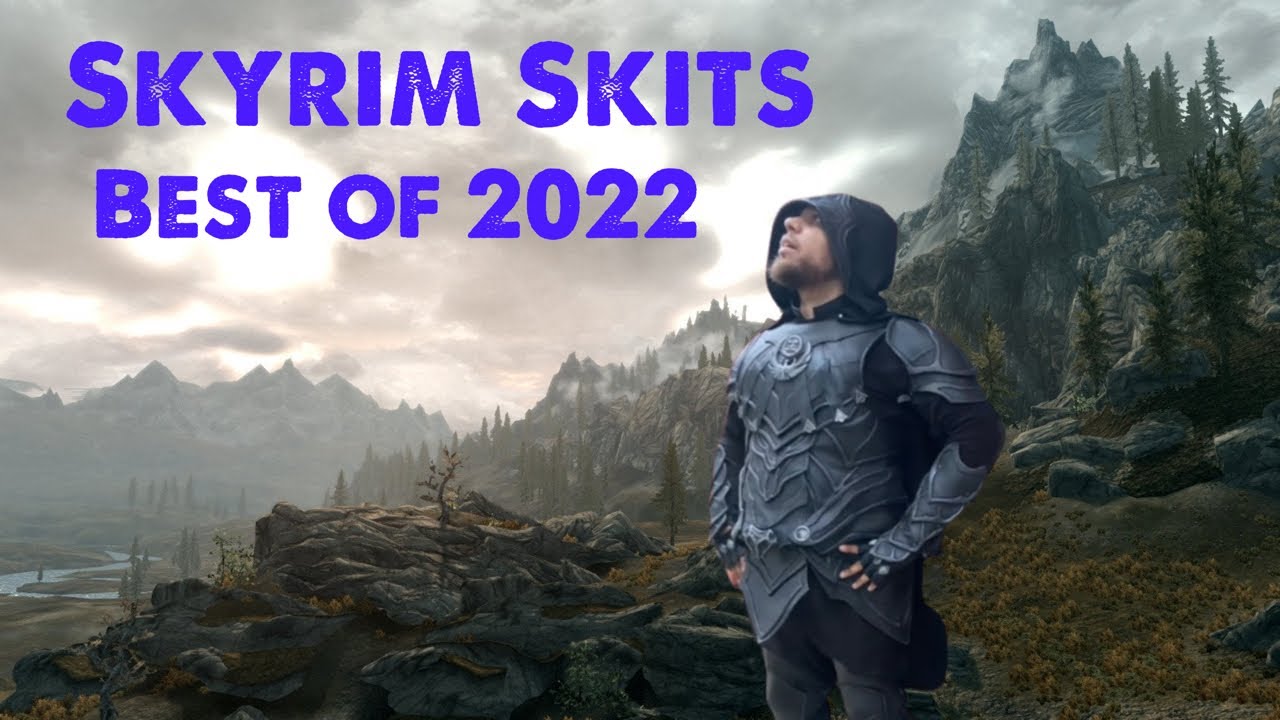 Top Skyrim Skits from the Year 2022