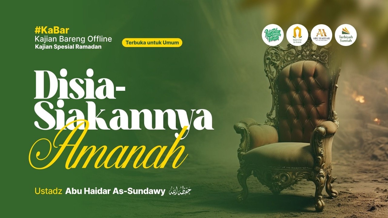 [LIVE] Disia-Siakannya Amanah - Ustadz Abu Haidar As-Sundawy حفظه الله