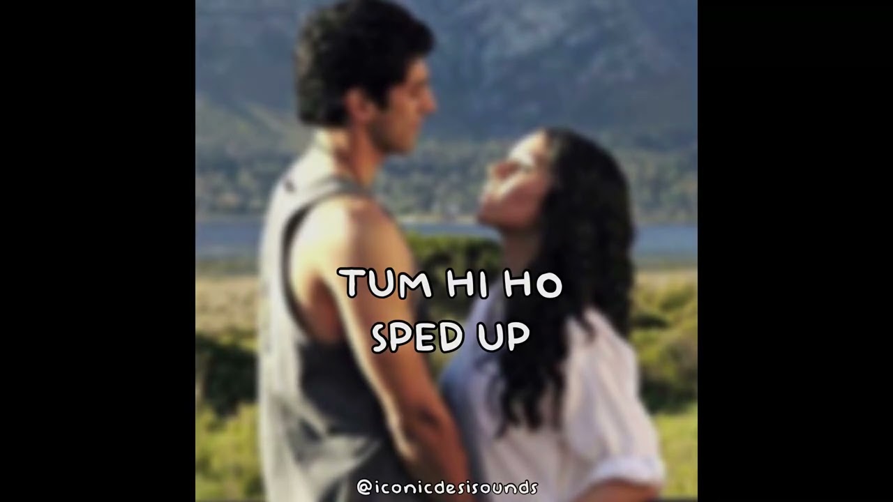 tum hi ho sped up - aashiqui 2