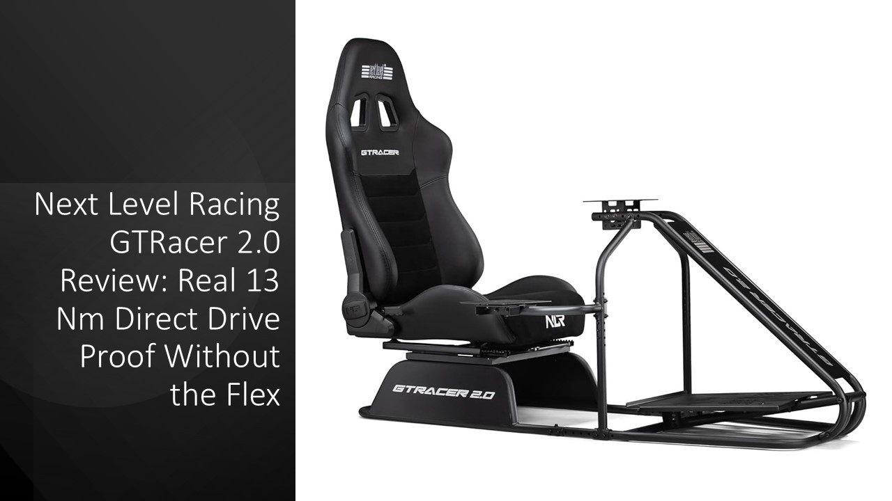Next Level Racing GTRacer 2.0 Review: Real 13 Nm Direct Drive Proof Without the Flex