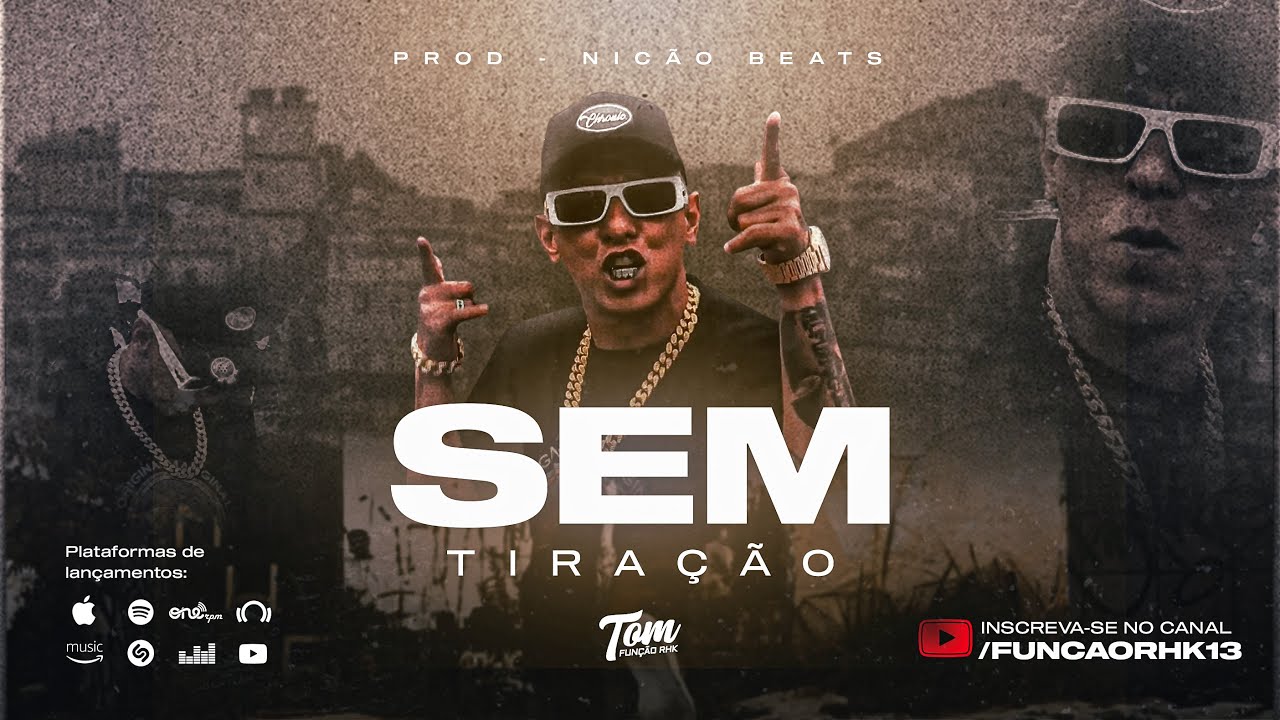 Tom Func&atilde;o RHK - Sem Tira&ccedil;&atilde;o (Prod. Nic&atilde;o Beats)