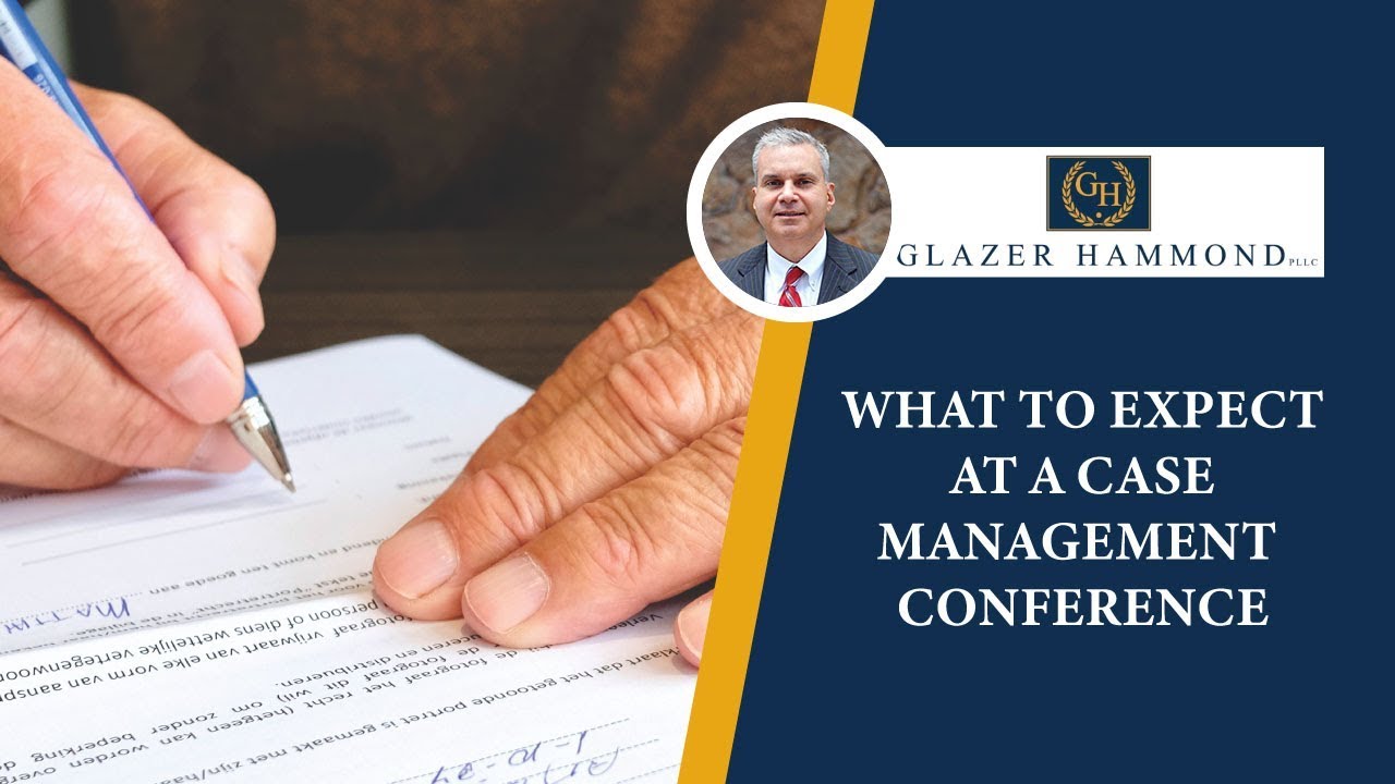 What to Expect at a Case Management Conference
