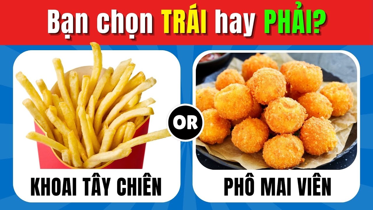 Chọn 1 Trong 2: Bạn Thích Món Nào Hơn? (Phần 7) | Toàn Món Ăn Cực Phẩm!