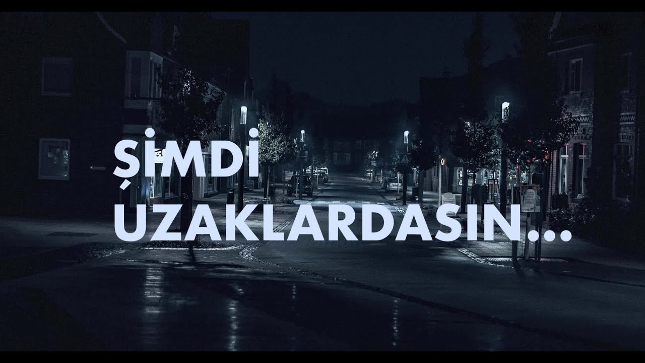 Şimdi uzaklardasın