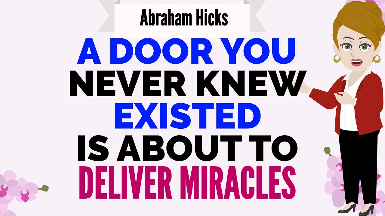 A DOOR YOU NEVER KNEW EXISTED IS ABOUT TO DELIVER MIRACLES🙏Abraham Hicks 2026