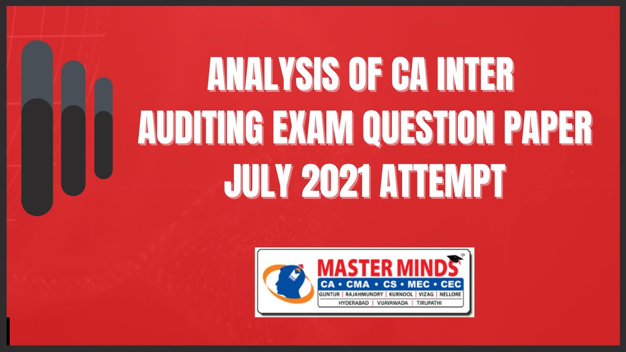 ANALYSIS OF CA INTER  AUDITING EXAM QUESTION PAPER JULY 2021 ATTEMPT