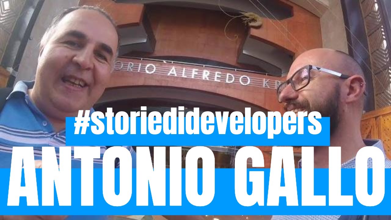 #storiedidevelopers  - Intervista ad Antonio Gallo