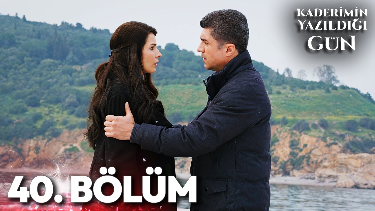 Kaderimin Yazıldığı Gün 40. Bölüm