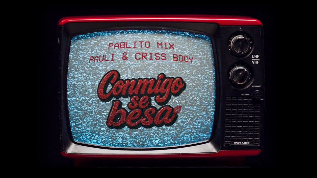 CONMIGO SE BESA 💋 - Pablito Mix ❌ Pauli ❌ Criss Booy
