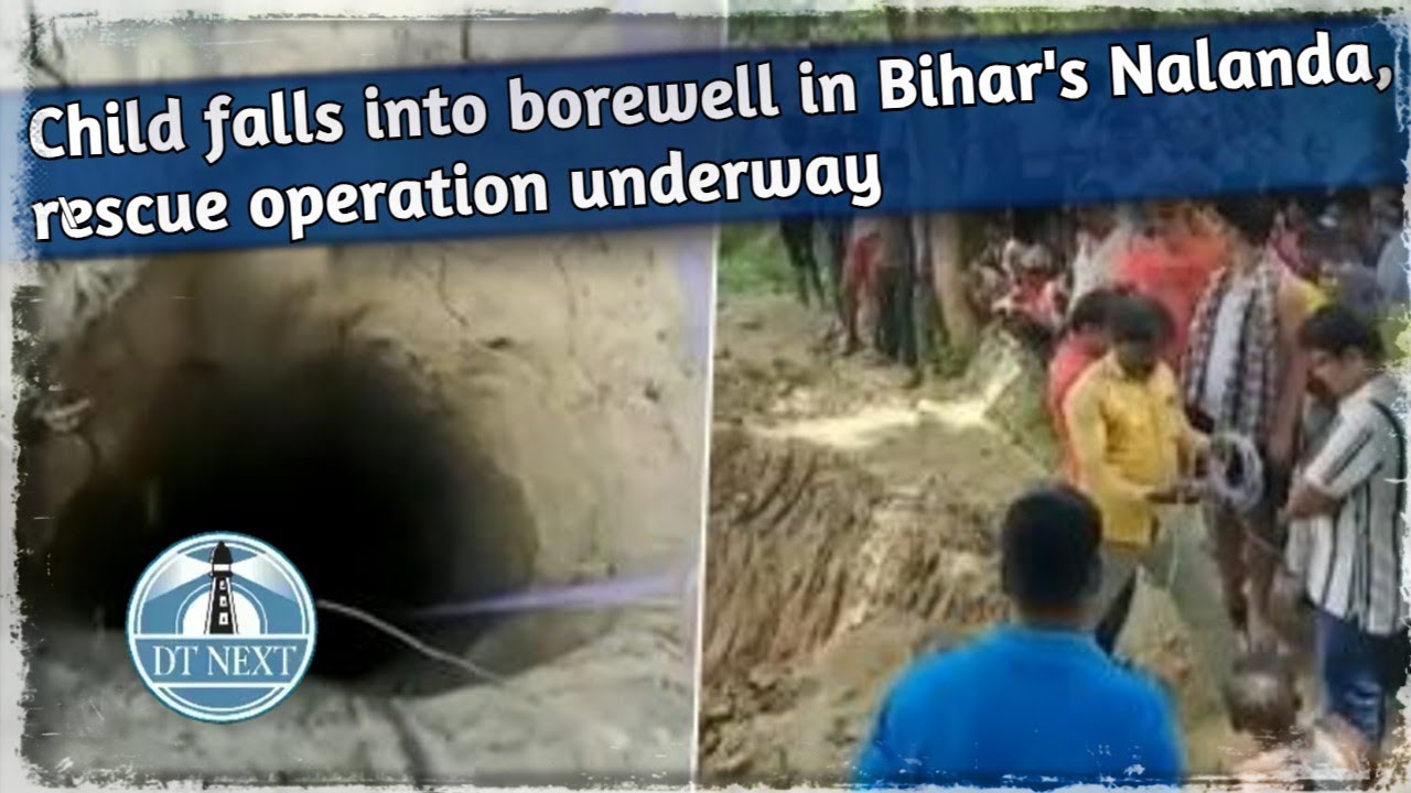 Child falls into borewell in Bihar's Nalanda, rescue operation underway | DT Next
