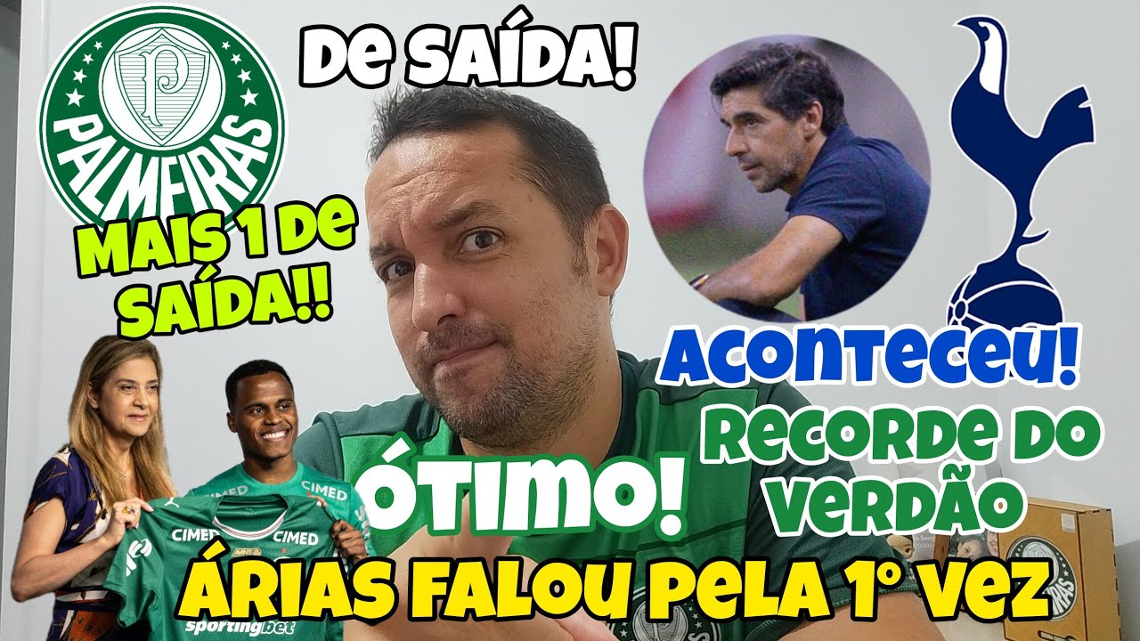 🚨❗MAIS UM SAINDO! ÁRIAS PRONTO E APRESENTADO. ABEL PROCURADO PARA SAIR SIM MAS... VERDÃO COM RECORDE
