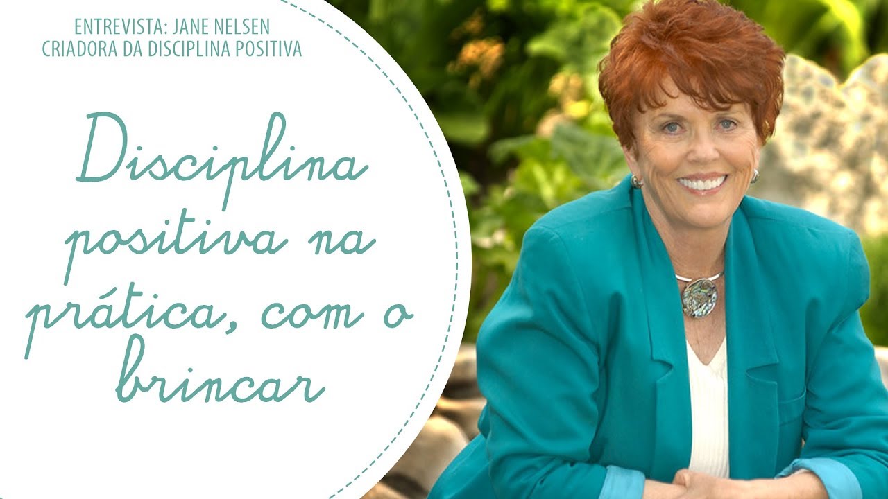 Disciplina Positiva: conversamos com Jane Nelsen e ela acredita no brincar!