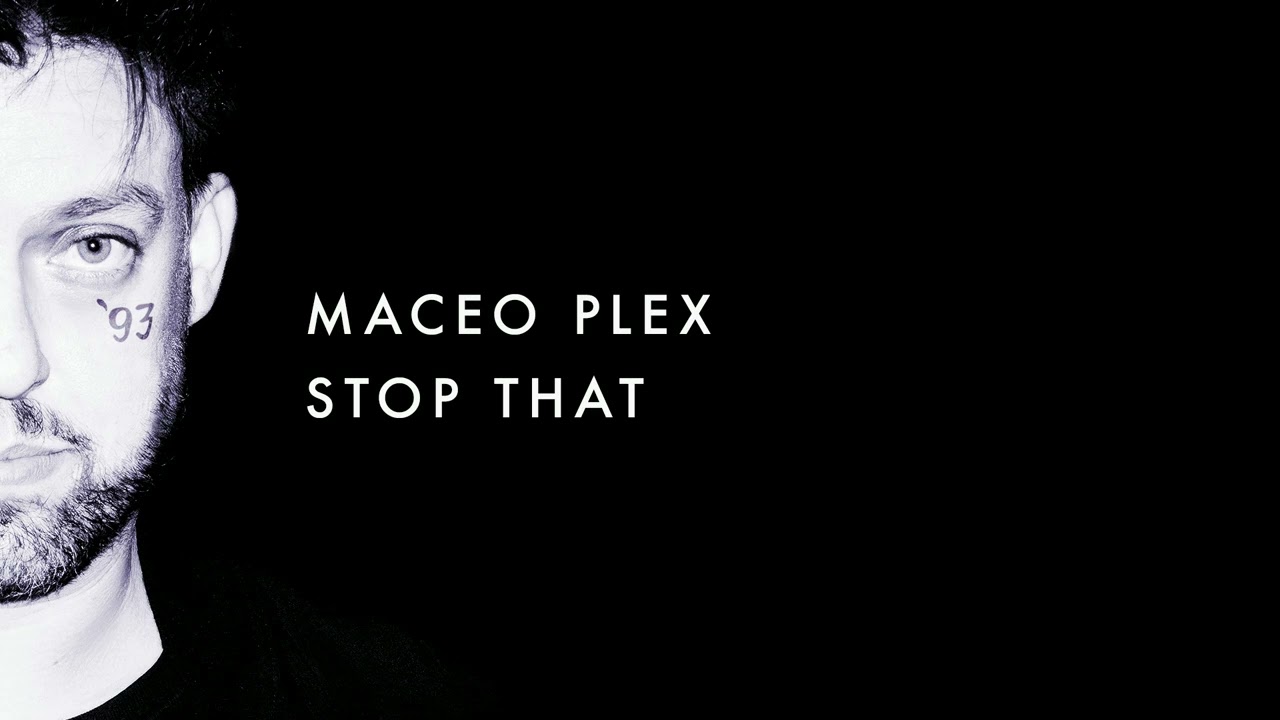 Maceo Plex - Stop That