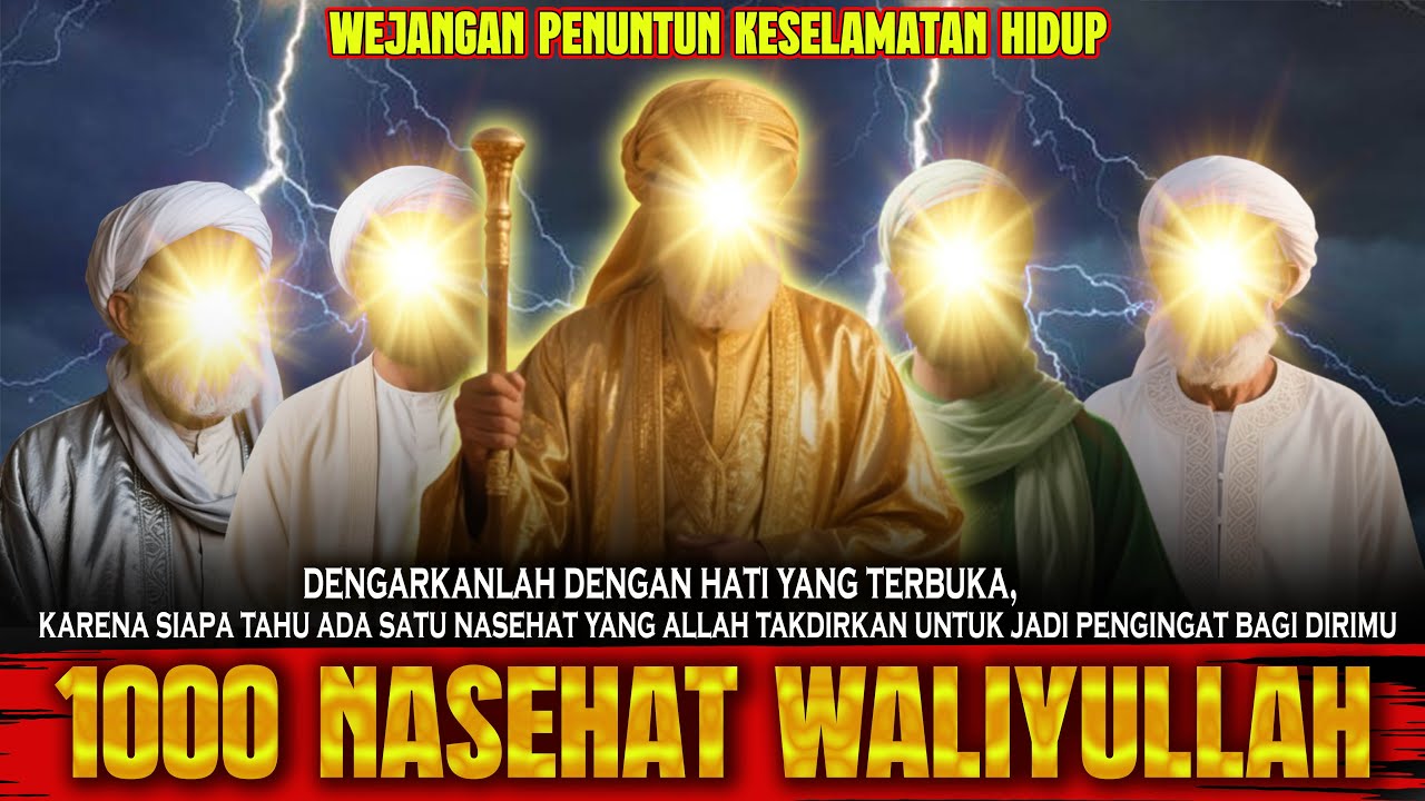 INILAH YG HARUS ANDA DENGARKAN❗ 1000 NASEHAT AULIYA YG AKAN MENUNTUN HIDUPMU AGAR SELAMAT