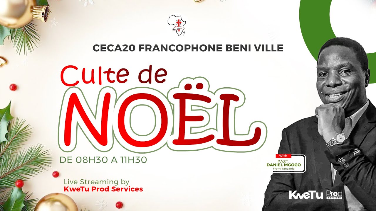 JOUR 4 - CULTE DE  NOEL - Pasteur DANIEL MGOGO
