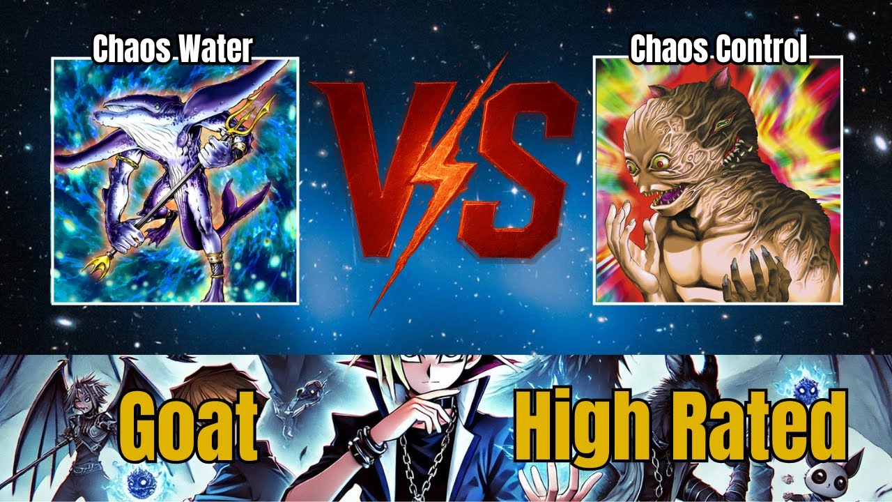 Chaos Water vs Chaos Control / High Rated / Goat Format / Dueling Book