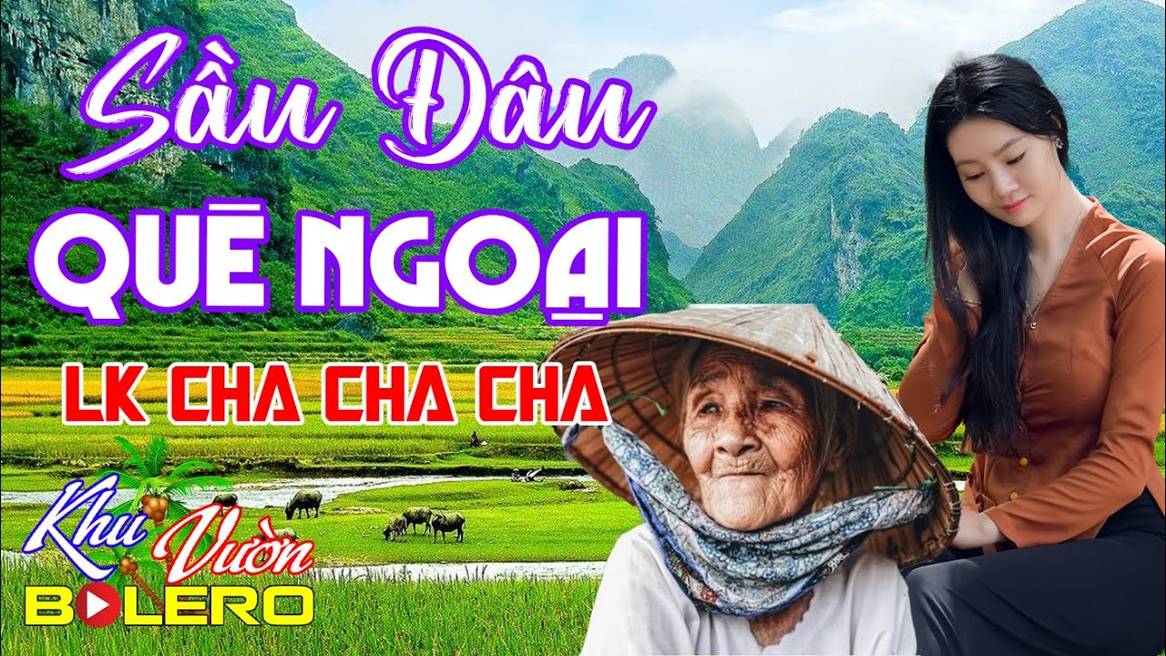 Sầu Đâu Quê Ngoại, LK Bolero Cha Cha Toàn Bài Hay, Phối Mới Cực Chuẩn Nghe Thử Nghiện Luôn Nhé.