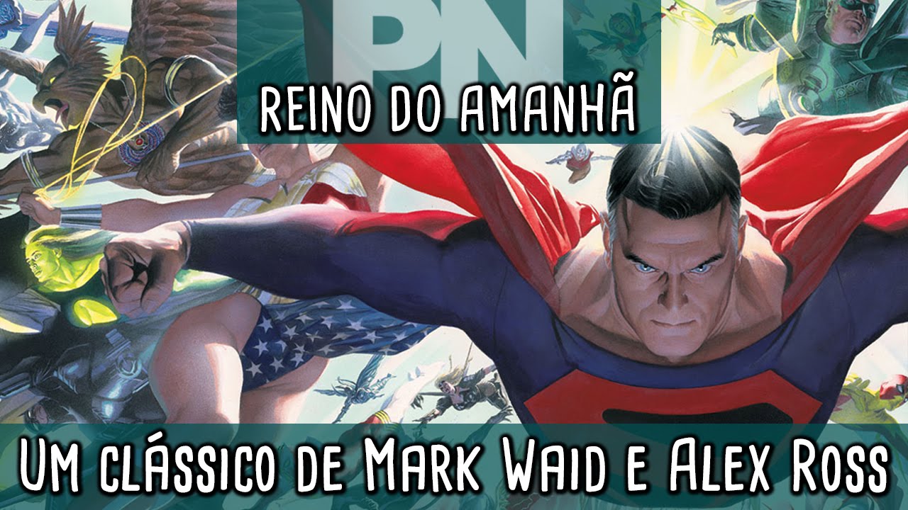 REINO DO AMANHÃ, um clássico da DC | Pipoca e Nanquim #195