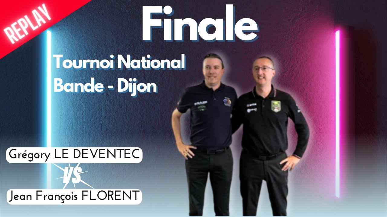 Finale - TN Masters Billard Bande Dijon - Grégory LE DEVENTEC vs Jean François FLORENT