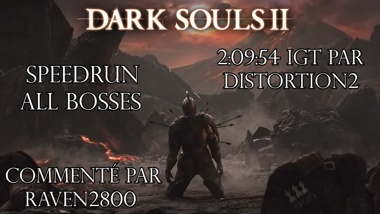 Dark Souls 2 - Speedrun Commenté All Bosses par Distorsion2 2:09:54 IGT | FR HD