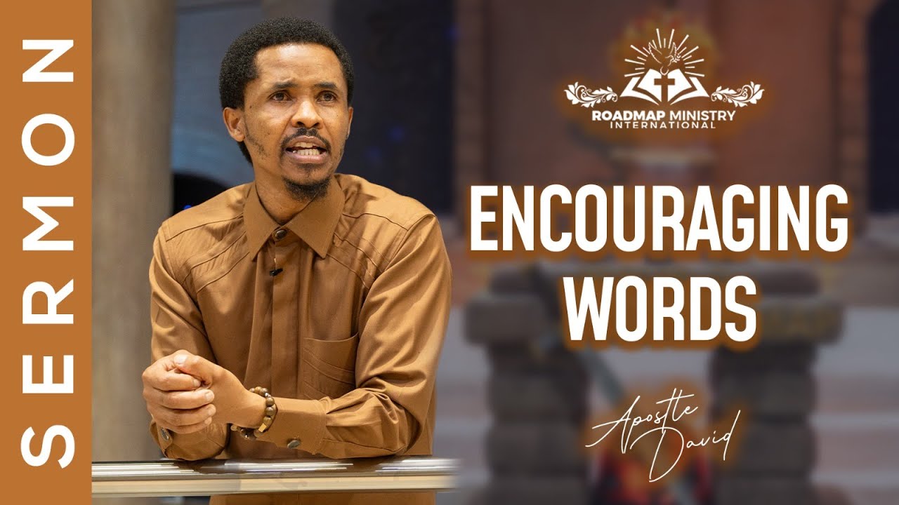 ENCOURAGING WORDS | APOSTLE DAVID