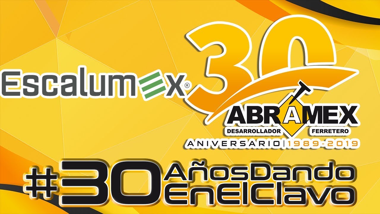 ESCALUMEX | ABRAMEX TV | #30A&ntilde;osDandoEnElClavo