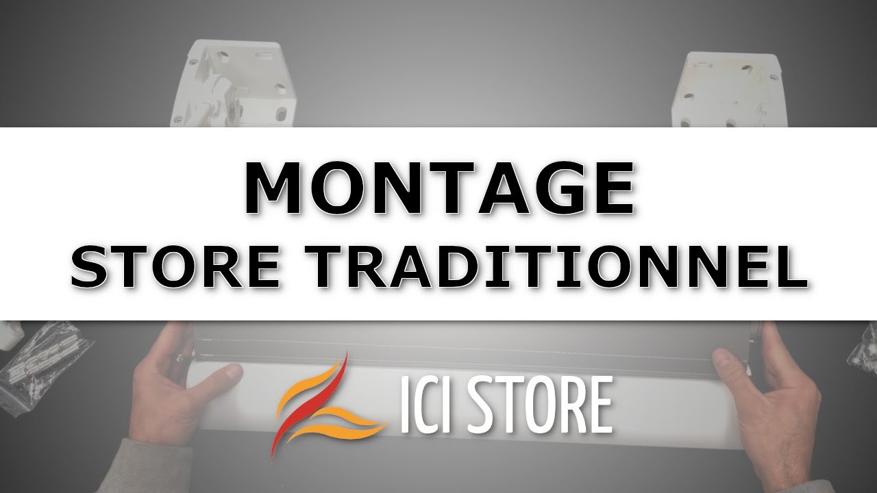 Montage du store monobloc Traditionnel - Ici Store