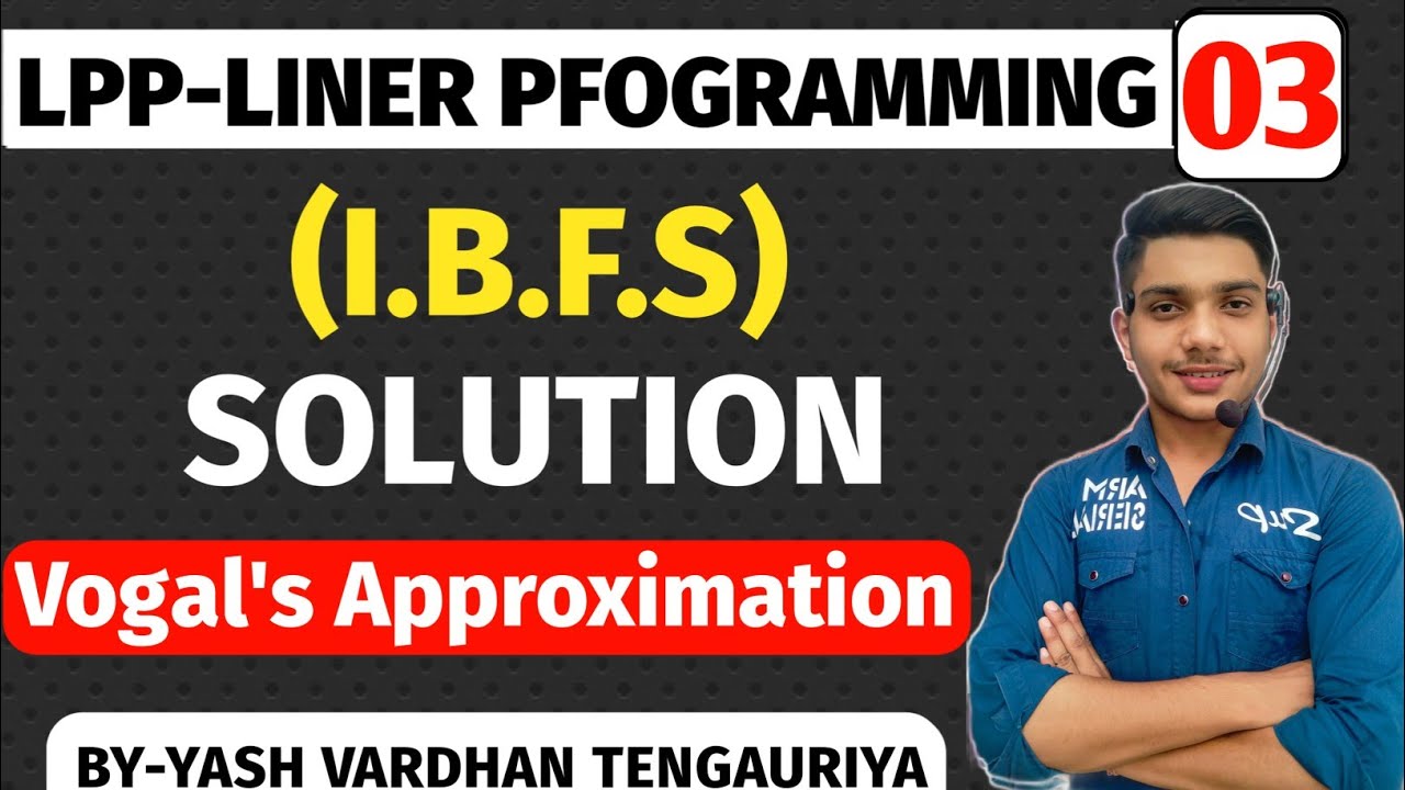 Vogal's Approximation Method| Transportation Problem | Linear Programming By Yash vardhan tengauriya